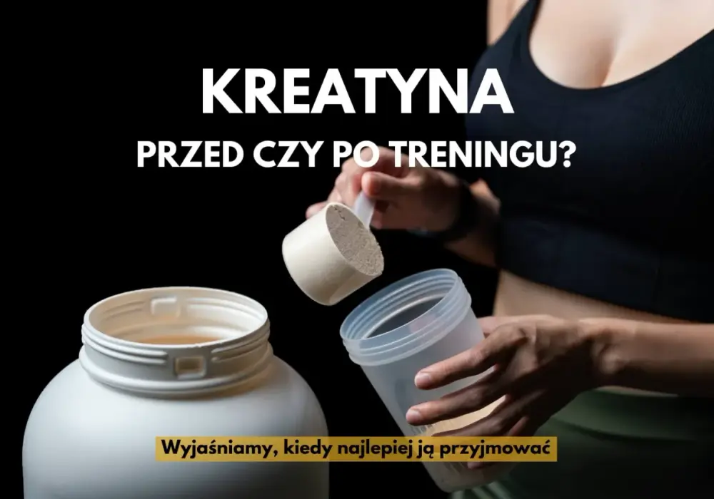 Kreatyna przed czy po treningu? Liczy się regularność