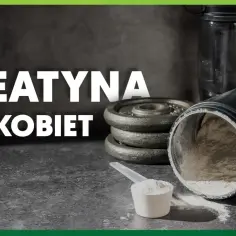 Kreatyna dla kobiet: wsparcie siły i regeneracji. Na zdjęciu widać suplementy i ciężary.
