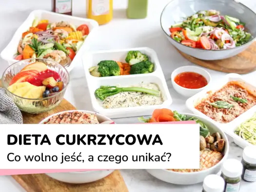 Dieta cukrzycowa bez skrajnych ograniczeń - co jeść?